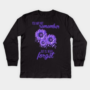 Flowers We Never Forget ALZHEIMER AWARENESS Gift Kids Long Sleeve T-Shirt